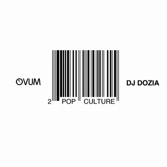 Pop Culture by DJ Dozia