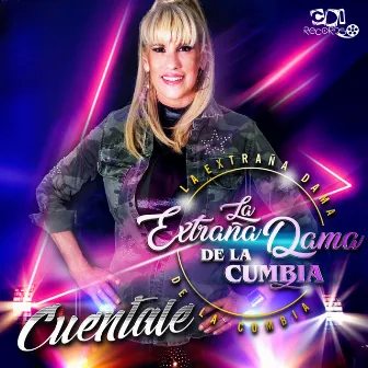 Cuéntale by La Extraña Dama De La Cumbia