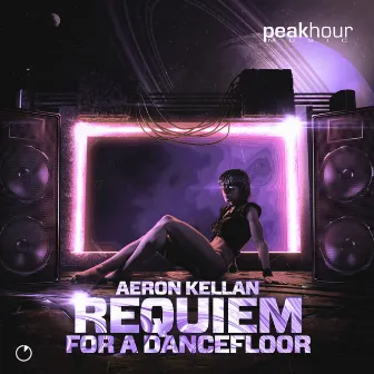 Requiem For A Dancefloor by Aeron Kellan