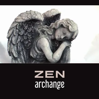 Zen archange - Musique pour la prière et conversations avec Dieu by Oasis de Musique Zen