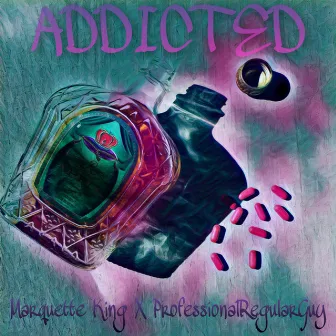 Addicted by ProfessionalRegularGuy