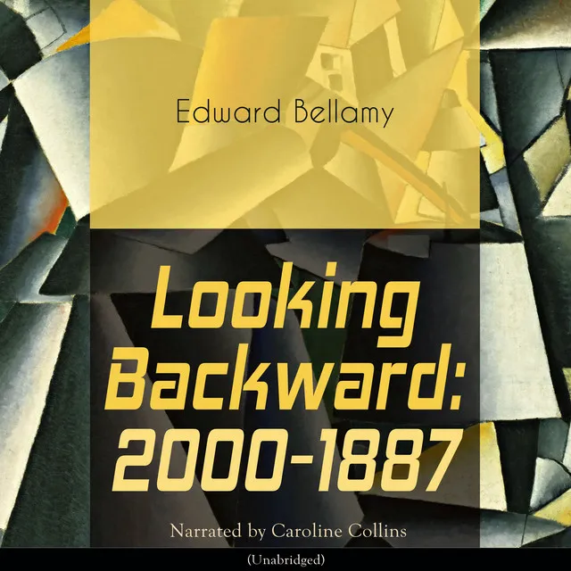 Looking Backward: 2000-1887 (Unabridged)