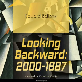 Looking Backward: 2000-1887 (Unabridged) by Caroline Collins