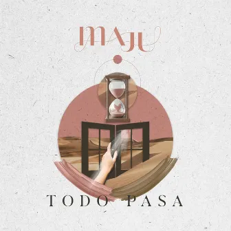 Todo Pasa by MAJU