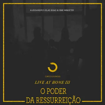 O Poder da Ressurreição, Live at Home III by Alessandro Vilas Boas