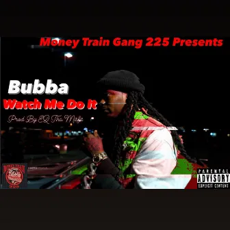 Watch Me Do It by Bubba