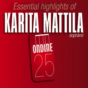 Essential Highlights of Karita Mattila by Karita Mattila