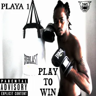 Play to WIN by Playa 1