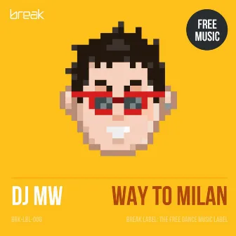 Way to Milan (Original Mix) by DJ MW