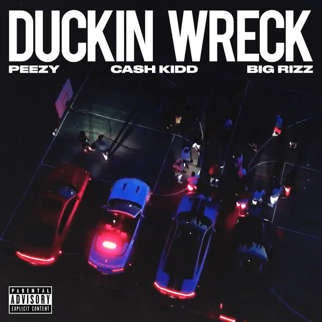 Duckin Wreck (feat. Cash Kidd & Big Rizz)