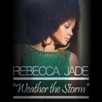 Weather the Storm by Rebecca Jade