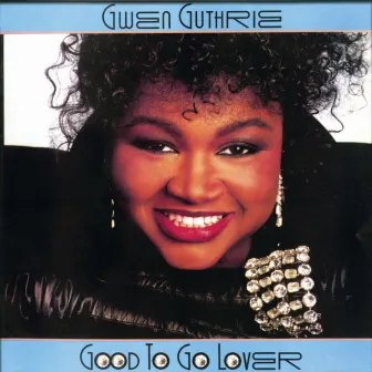 Good To Go Lover by Gwen Guthrie