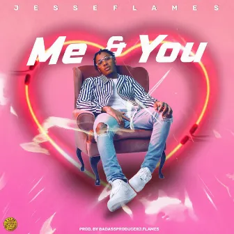 Me & You by Jesse Flames