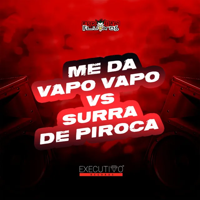 Meda vapo vapo Vs Surra de Piroca