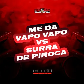 Meda vapo vapo Vs Surra de Piroca by MC DZL