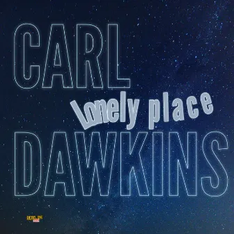 Lonely Place by Carl Dawkins