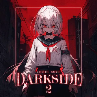 DARKSIDE 2 by CHMCL SØUP