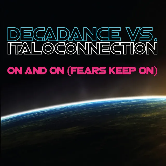 On and On (Fears Keep On) - Italoconnection Mix