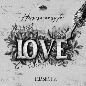 He's So Easy To Love by Latasha Lee