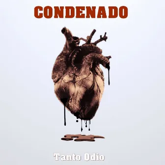 Tanto Odio by Condenado