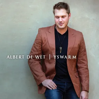 Yswarm by Albert de Wet