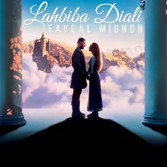 Lahbiba Diali by Fayçal Mignon