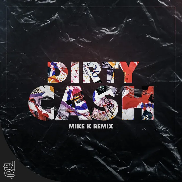 Dirty Cash (Mike K Remix)