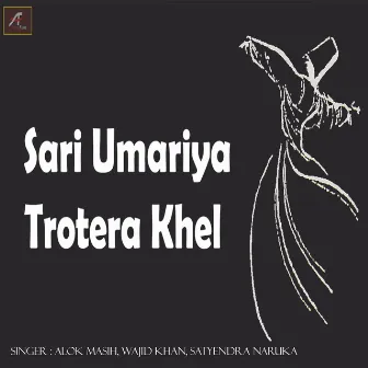 Sari Umariya Trotera Khel (Rajasthani) by Wajid Khan