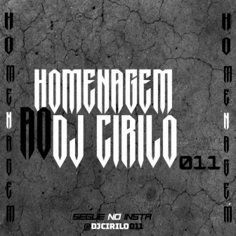 HOMENAGEM AO DJ CIRILO 011 by DJ Cirilo 011