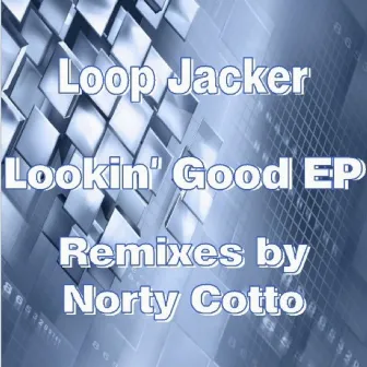 Lookin' Good EP by Loop Jacker