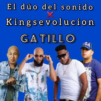 gatillo by Kings Evolucion