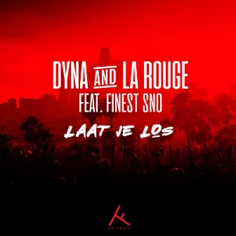 Laat Je Los (feat. Finest Sno) by La Rouge