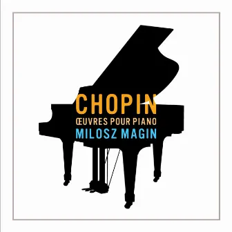 Chopin - Oeuvres pour piano by Milosz Magin