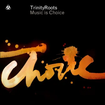 Music Is Choice by TrinityRoots