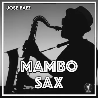 Mambo Sax by Jose Baez