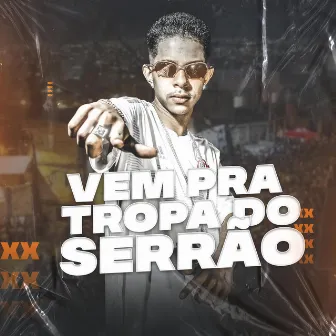 Vem Pra Tropa Do Serrão by DJ RENNER