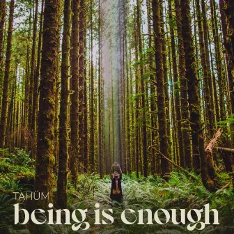 Being is Enough by Tahüm