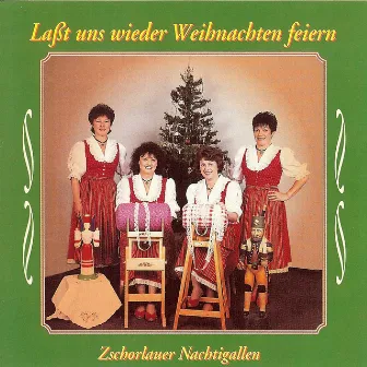 Laßt uns wieder Weihnachten feiern by Zschorlauer Nachtigallen