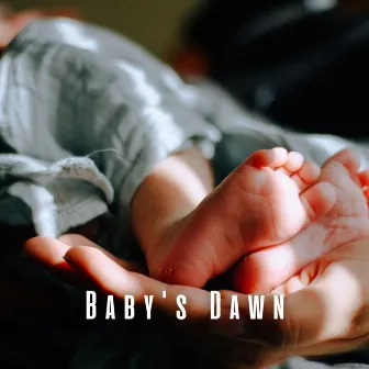 Baby's Dawn: Chill Music Awakening by Baby Peace Music