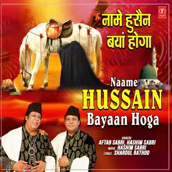 Naame Hussain Bayaan Hoga by Hashim Sabri