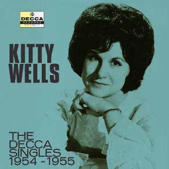 The Decca Singles 1954-1955 by Kitty Wells