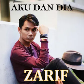 Aku Dan Dia by Zarif