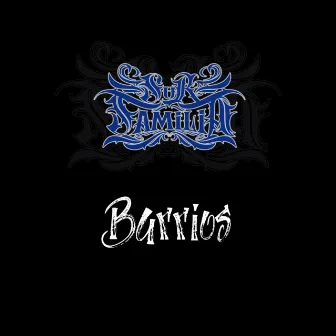 Barrios by Sur Familia