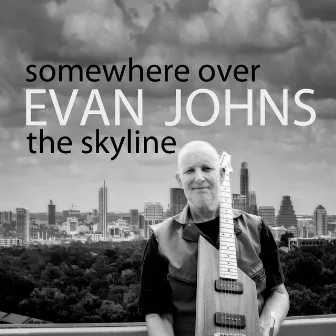 Somewhere over the Skyline by Evan Johns