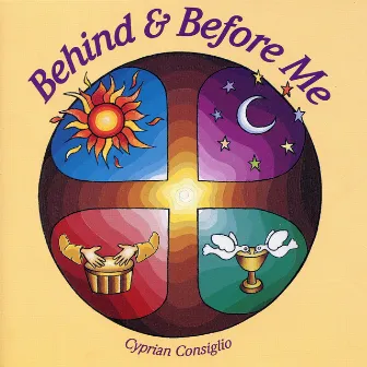 Behind and Before Me by Cyprian Consiglio