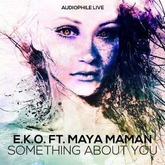 Something About You by E.K.O.