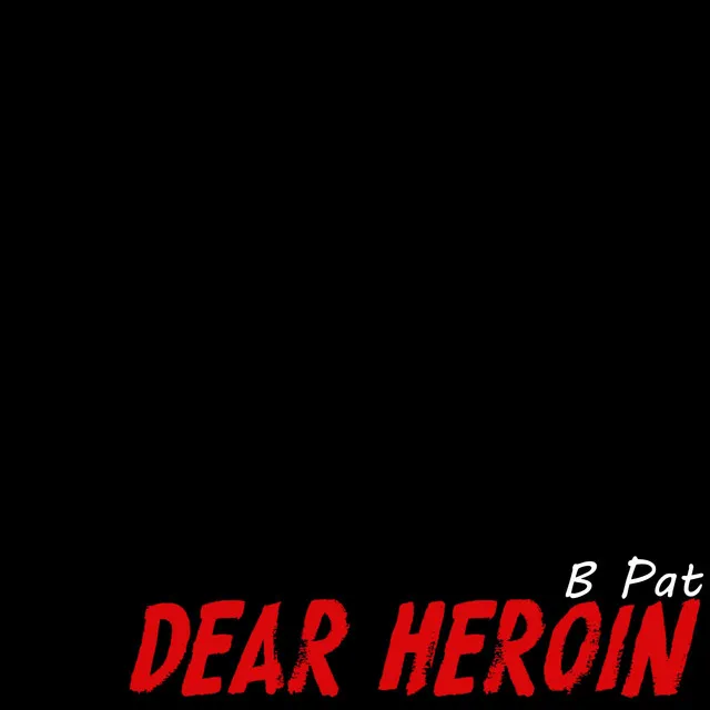 Dear Heroin