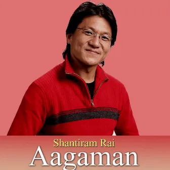 Aagaman by Shantiram Rai