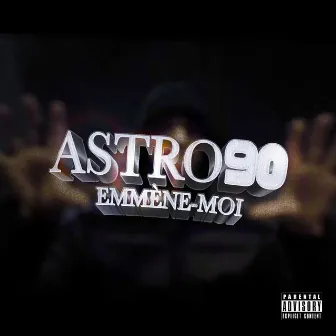 Emmène-moi by Astro 90