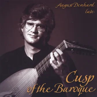 Cusp of the Baroque by August Denhard